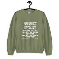 You Know My Name, Not My Story Upstormed Sweatshirt