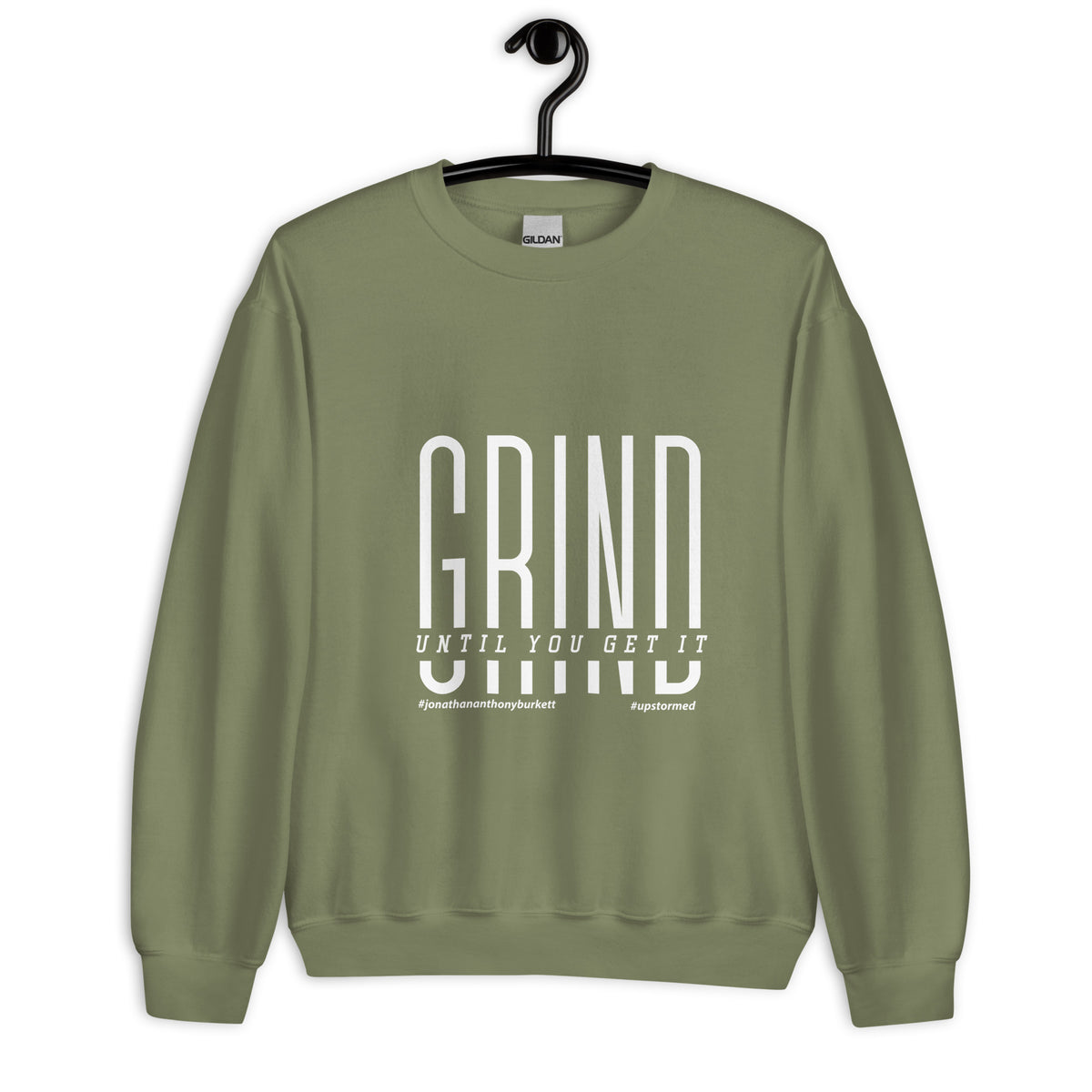 Grind Until You Get It Upstormed Sweatshirt