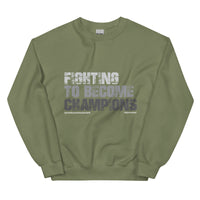 Fighting To Become Champions Upstormed Sweatshirt