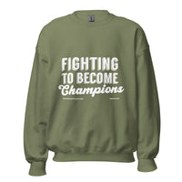 Fighting To Become Champions Upstormed Sweatshirt