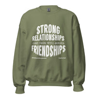 Strong Relationships Come From Well-Bonded Friendships Upstormed Sweatshirt