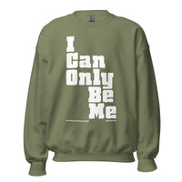 I Can Only Be Me Upstormed Sweatshirt