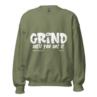 Grind Until You Get It Upstormed Sweatshirt