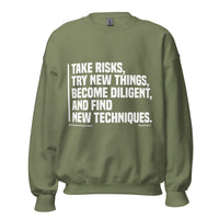 Take Risks Try New Things Upstormed Sweatshirt