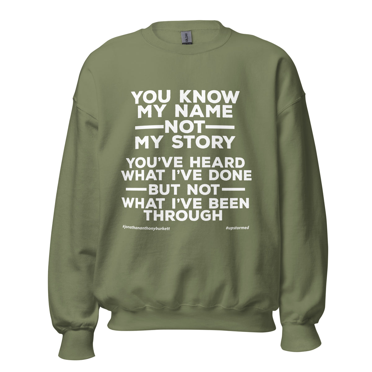 You Know My Name Not My Story Upstormed Sweatshirt