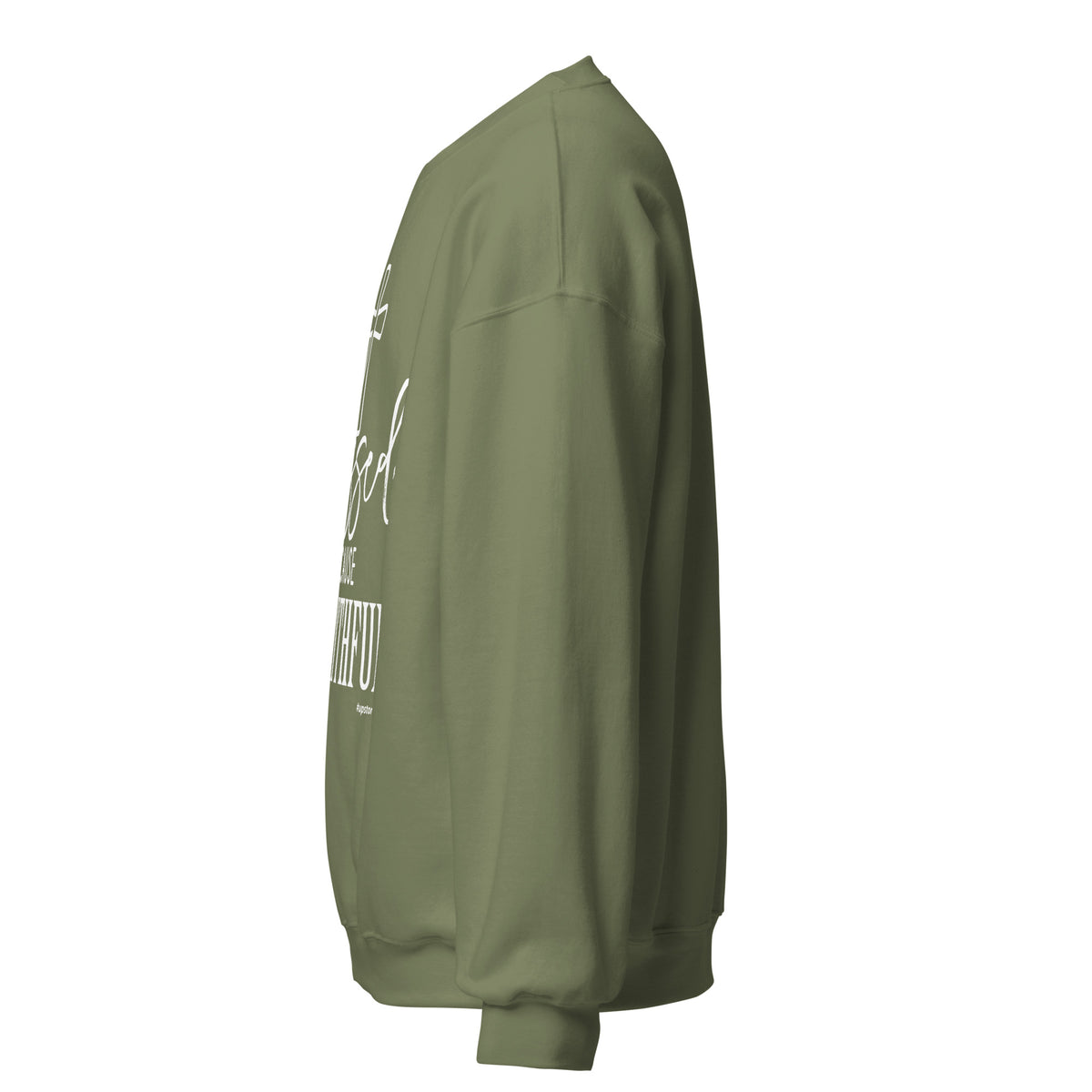 Blessed Because I'm Faithful Upstormed Sweatshirt