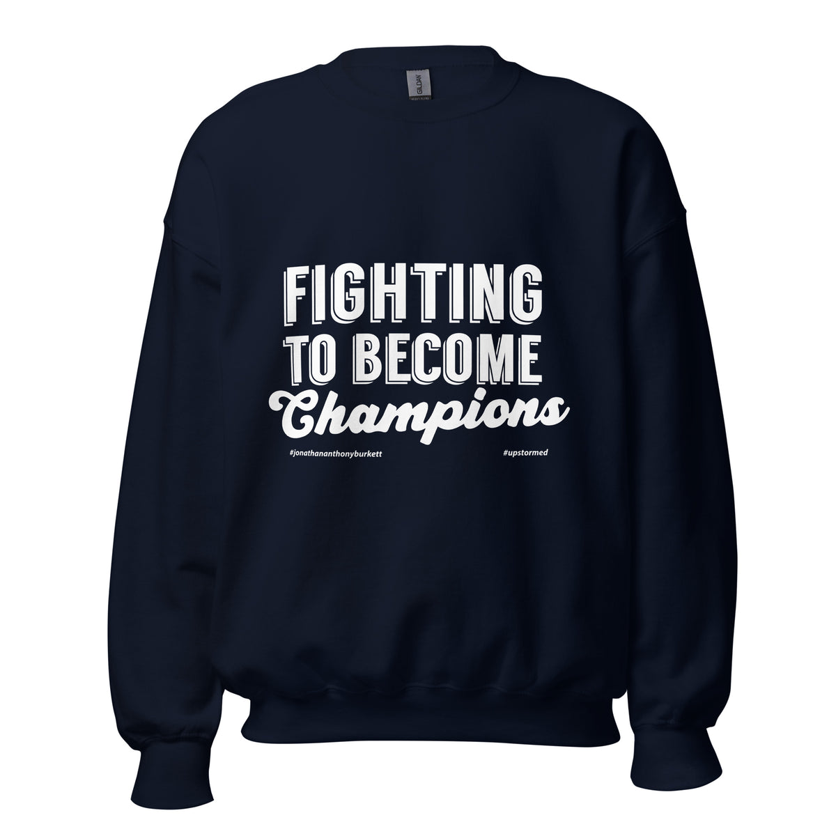 Fighting To Become Champions Upstormed Sweatshirt