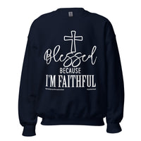 Blessed Because I'm Faithful Upstormed Sweatshirt