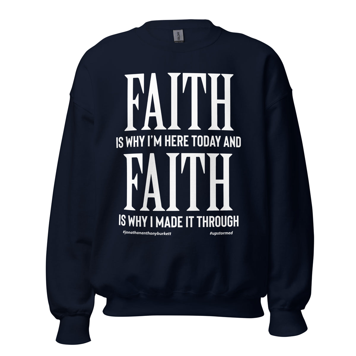 Faith Is Why I'm Here Upstormed Sweatshirt