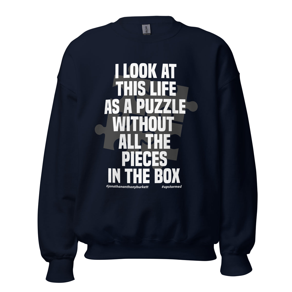 I Look At This Life As A Puzzle Upstormed Unisex Sweatshirt