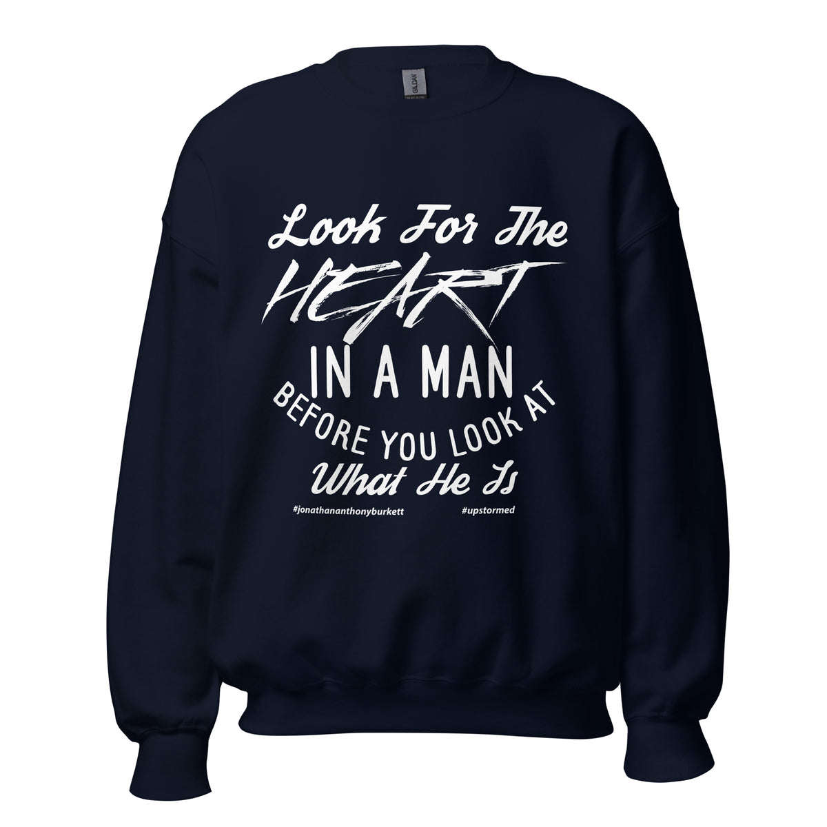Look For The Heart In A Man Upstormed Sweatshirt