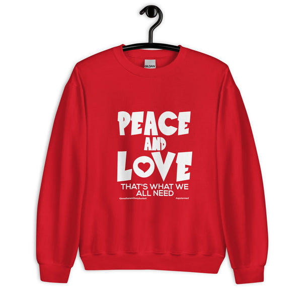 Peace And Love That’s What We All Need Upstormed Sweatshirt