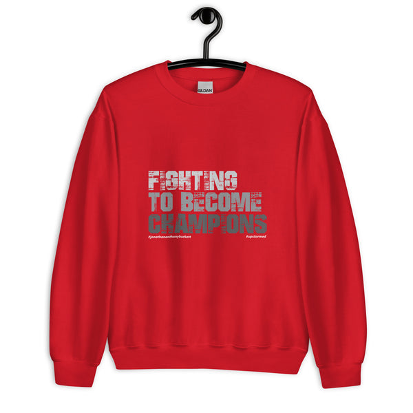 Fighting To Become Champions Upstormed Sweatshirt