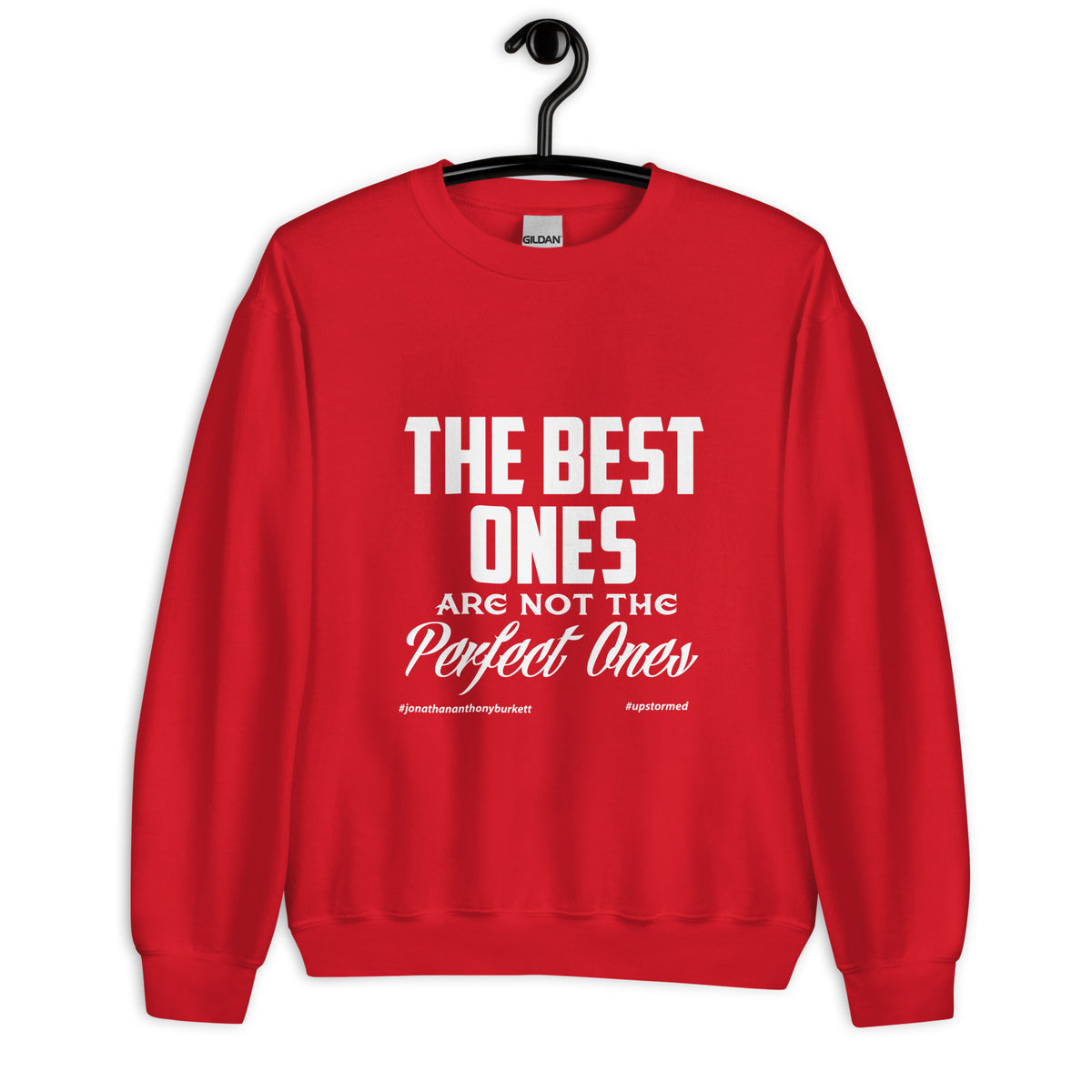 The Best Ones Are Not The Perfect Ones Upstormed Sweatshirt