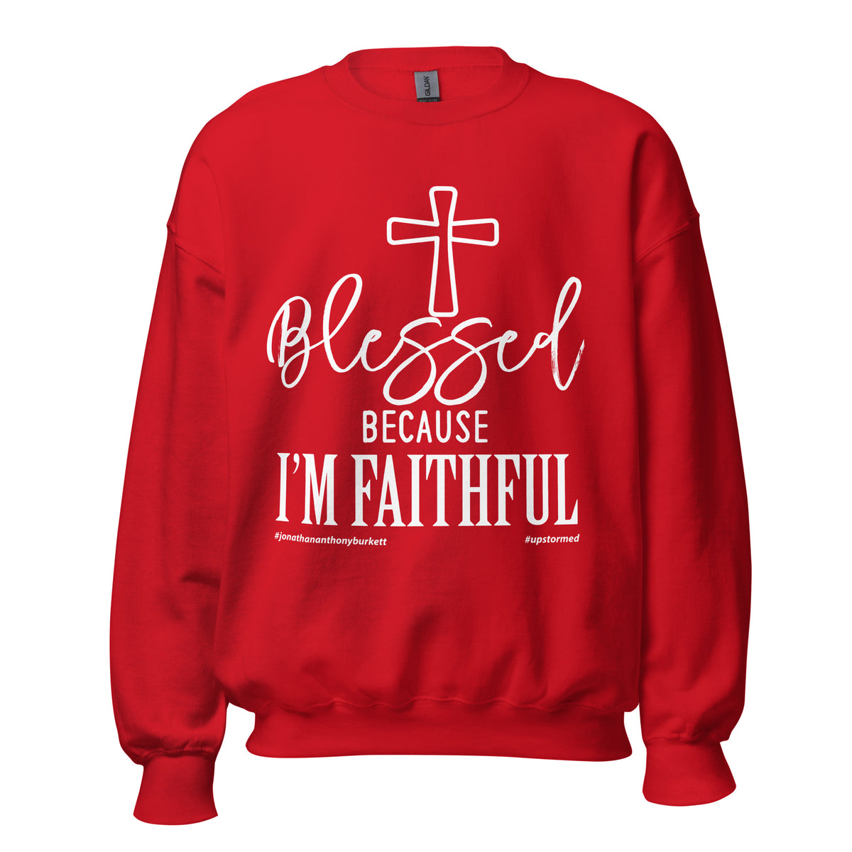 Blessed Because I'm Faithful Upstormed Sweatshirt