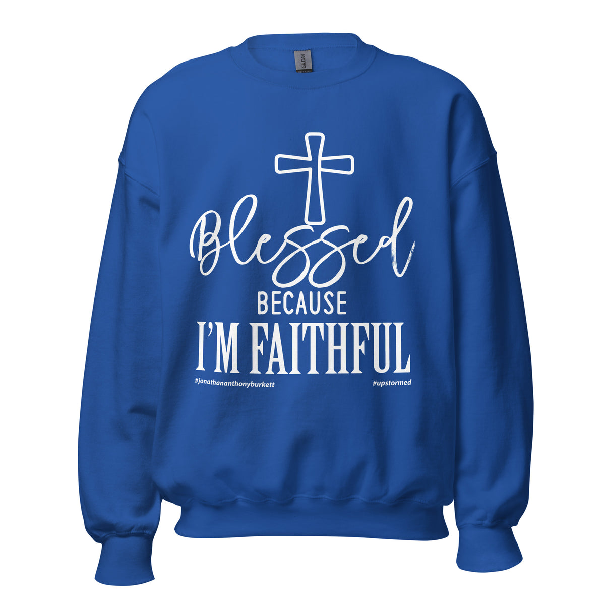 Blessed Because I'm Faithful Upstormed Sweatshirt