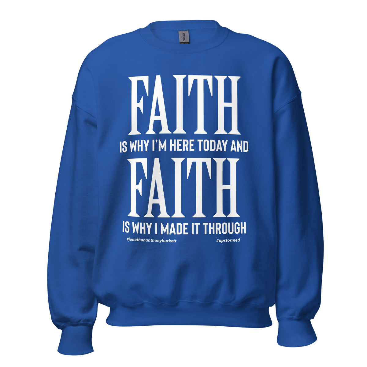 Faith Is Why I'm Here Upstormed Sweatshirt