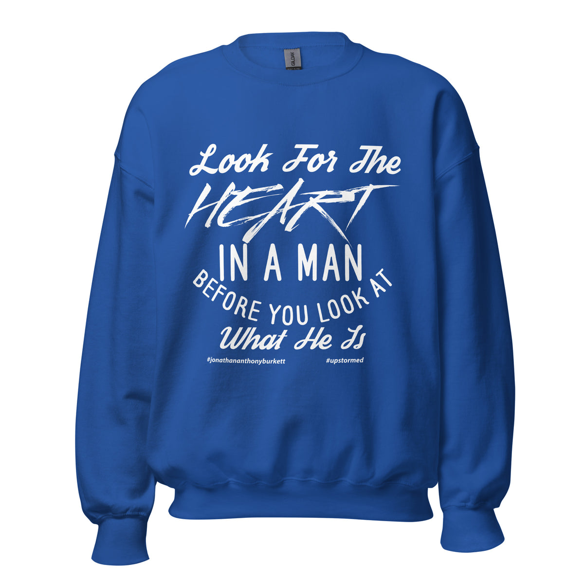Look For The Heart In A Man Upstormed Sweatshirt