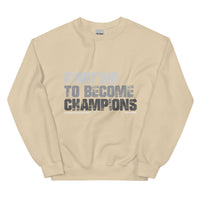 Fighting To Become Champions Upstormed Sweatshirt