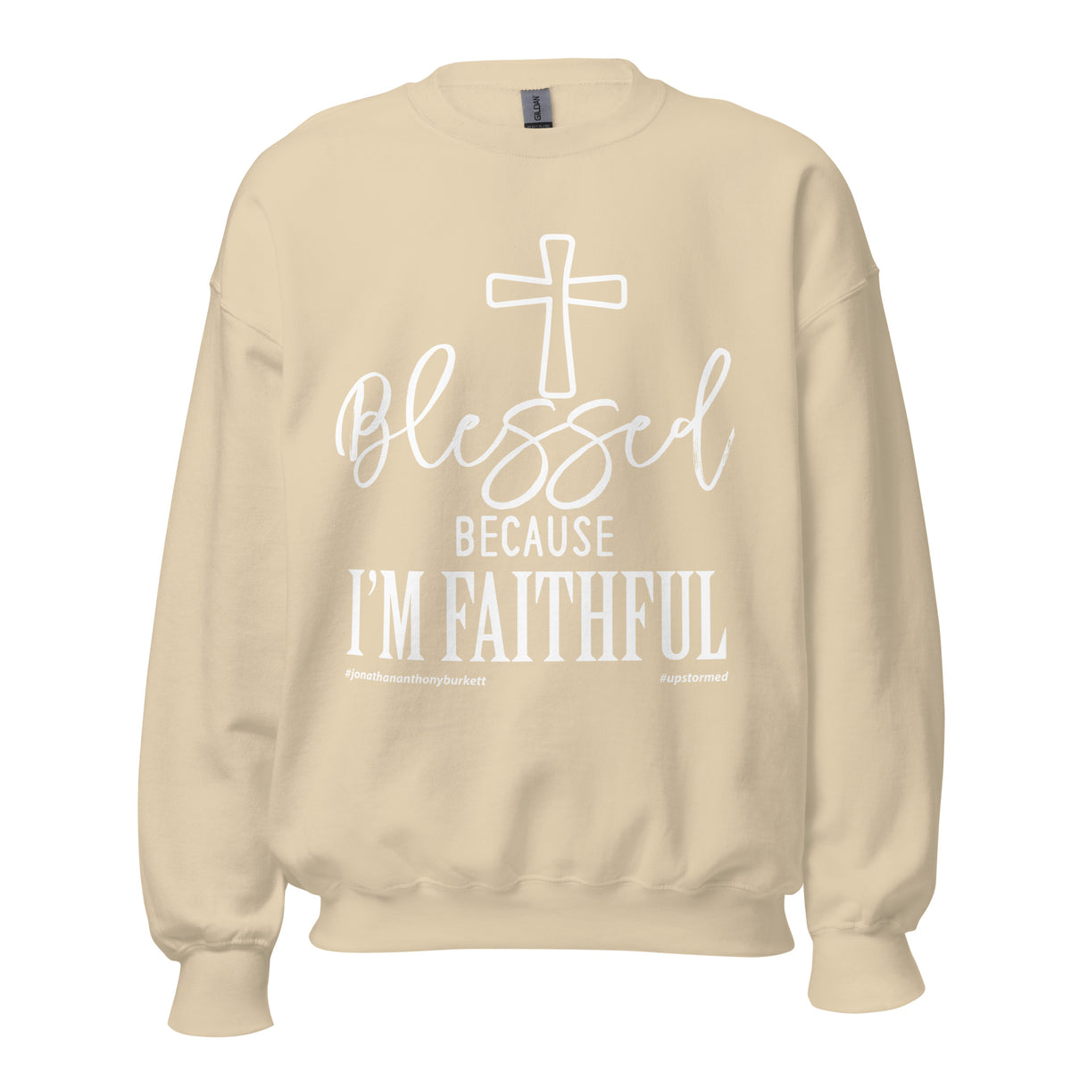 Blessed Because I'm Faithful Upstormed Sweatshirt