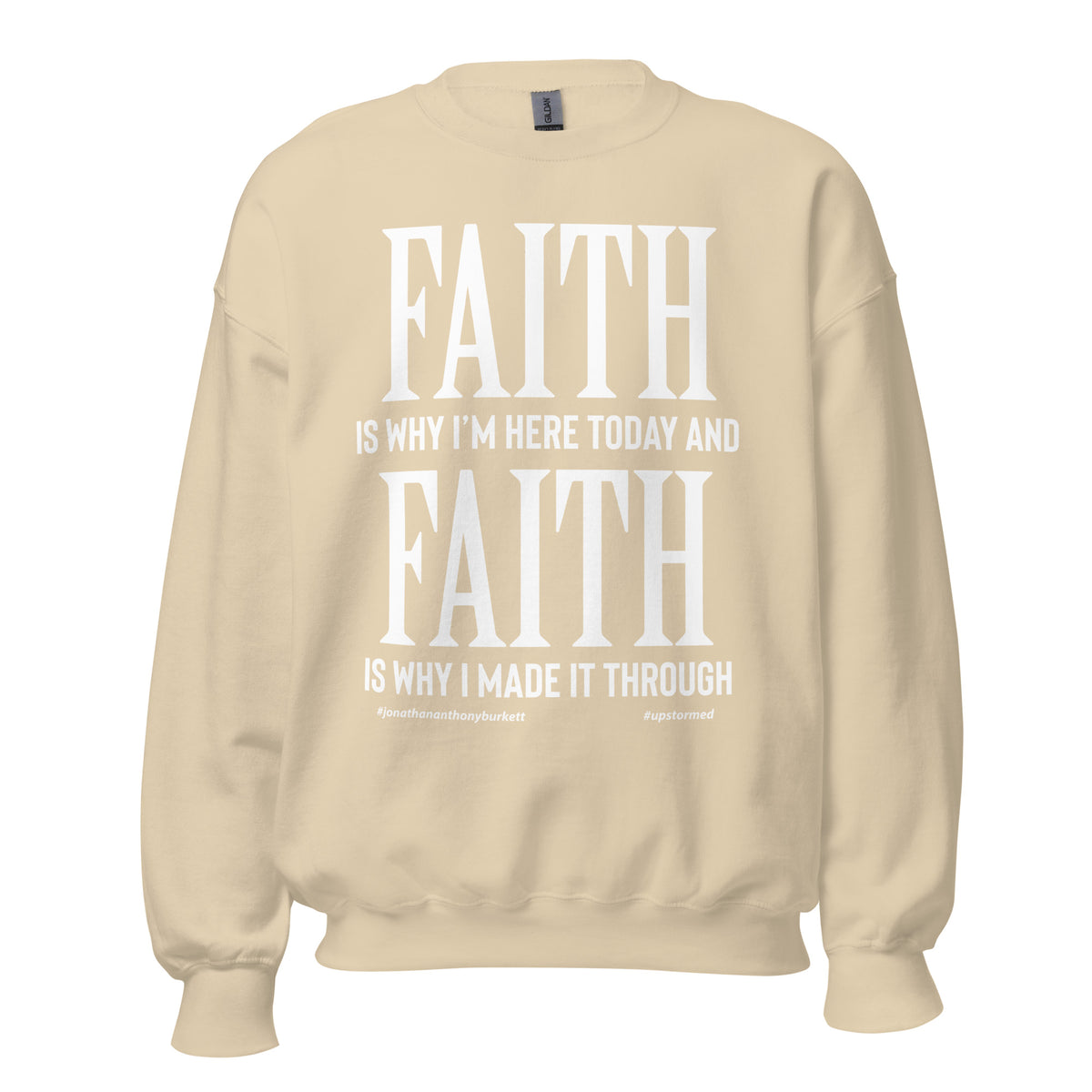 Faith Is Why I'm Here Upstormed Sweatshirt