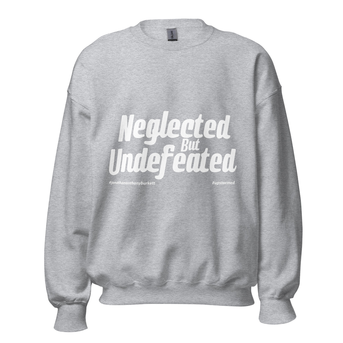 Neglected But Undefeated Upstormed Sweatshirt