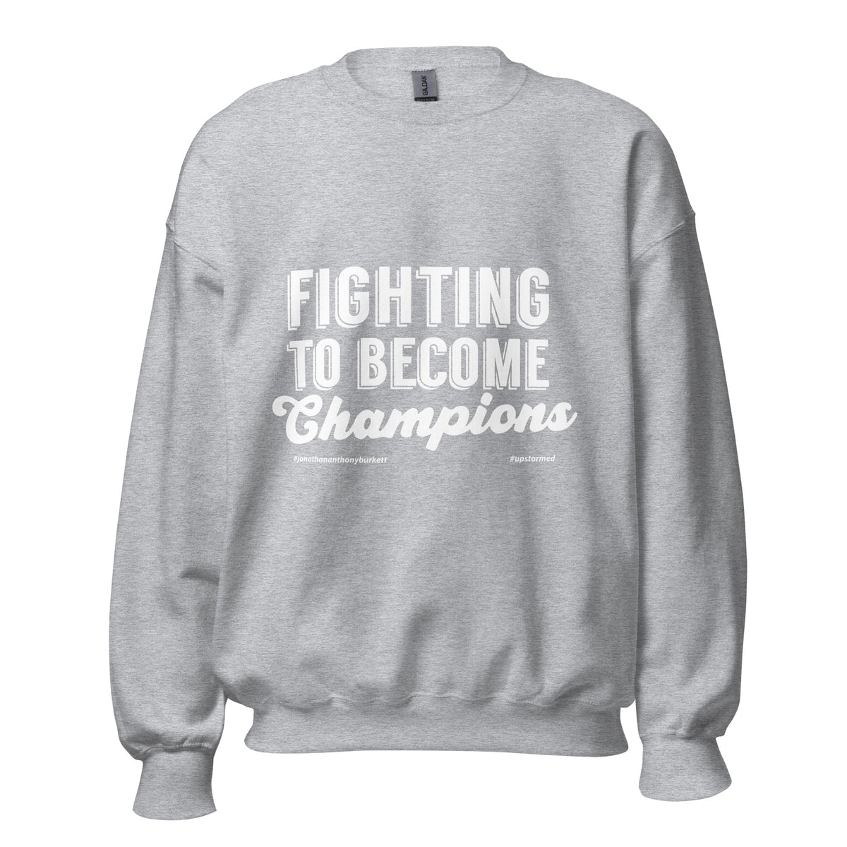 Fighting To Become Champions Upstormed Sweatshirt