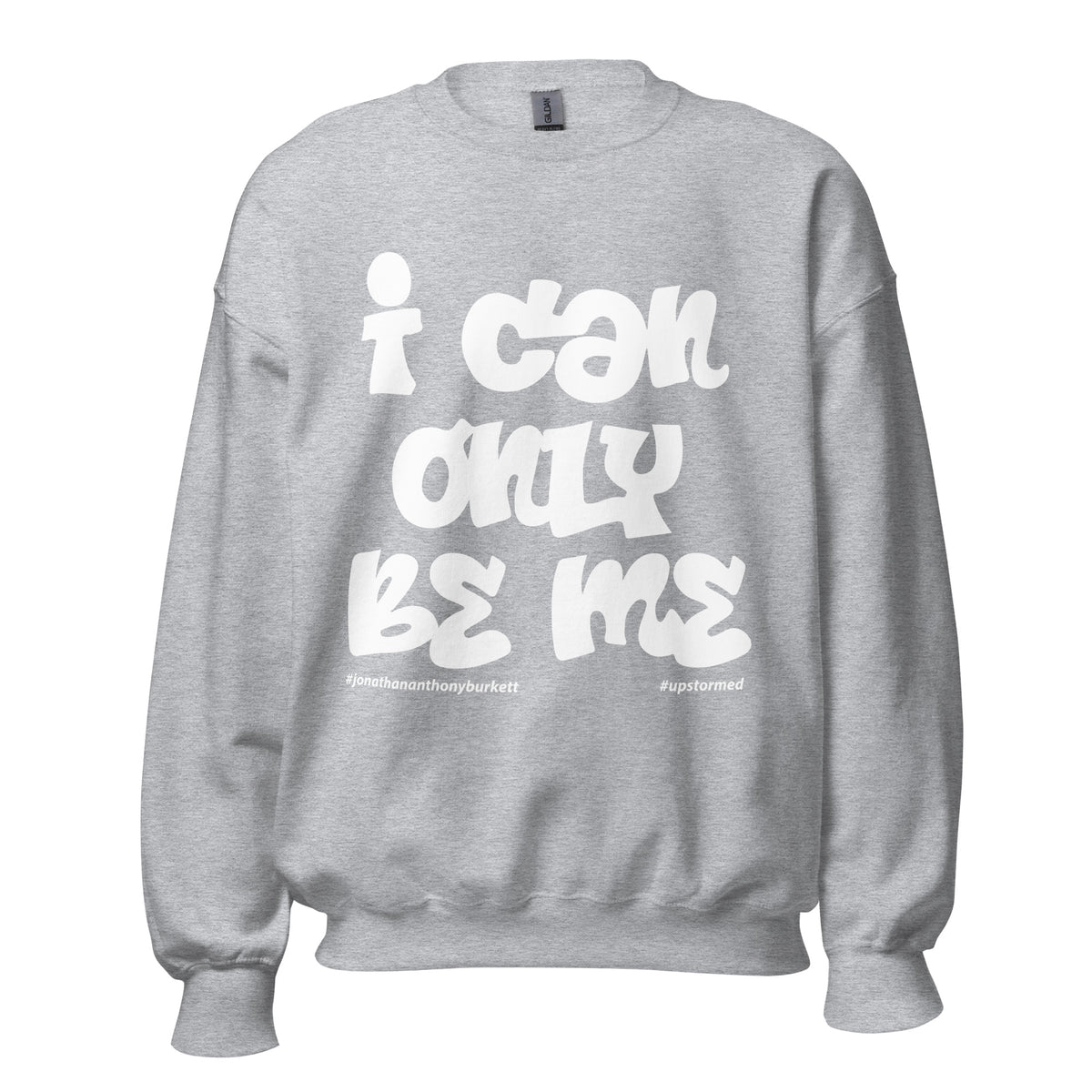 I Can Only Be Me Upstormed Sweatshirt