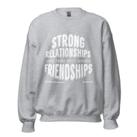 Strong Relationships Come From Well-Bonded Friendships Upstormed Sweatshirt