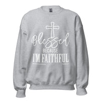 Blessed Because I'm Faithful Upstormed Sweatshirt