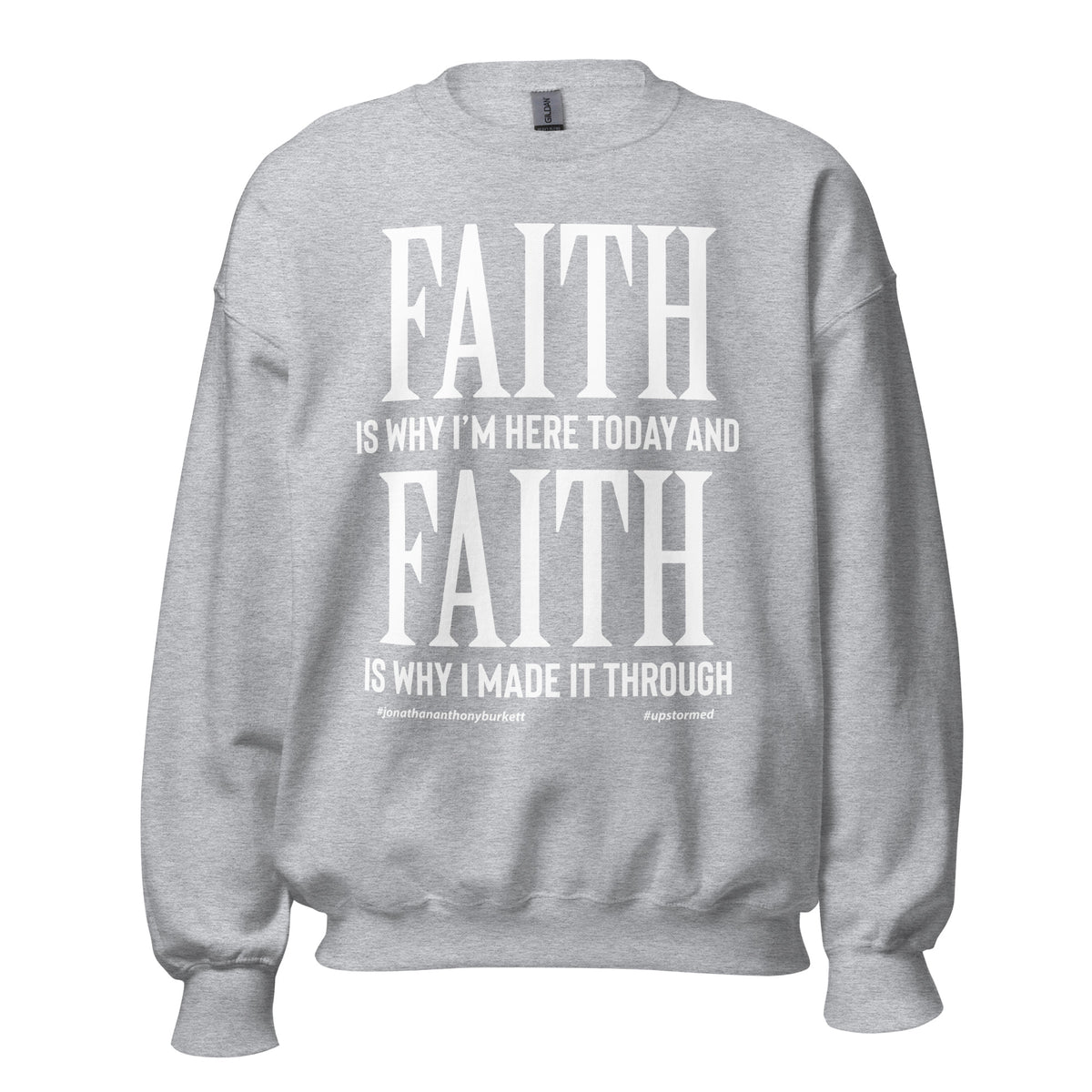 Faith Is Why I'm Here Upstormed Sweatshirt