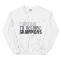 Fighting To Become Champions Upstormed Sweatshirt