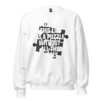 I Look At This Life As A Puzzle Upstormed Unisex Sweatshirt