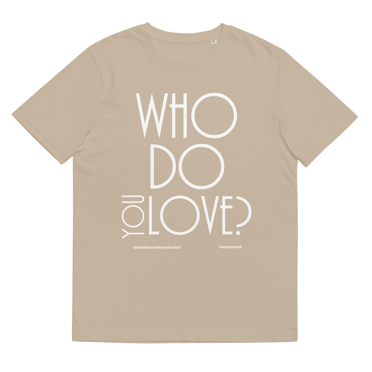 Who Do You Love Unisex Organic Cotton T-Shirt