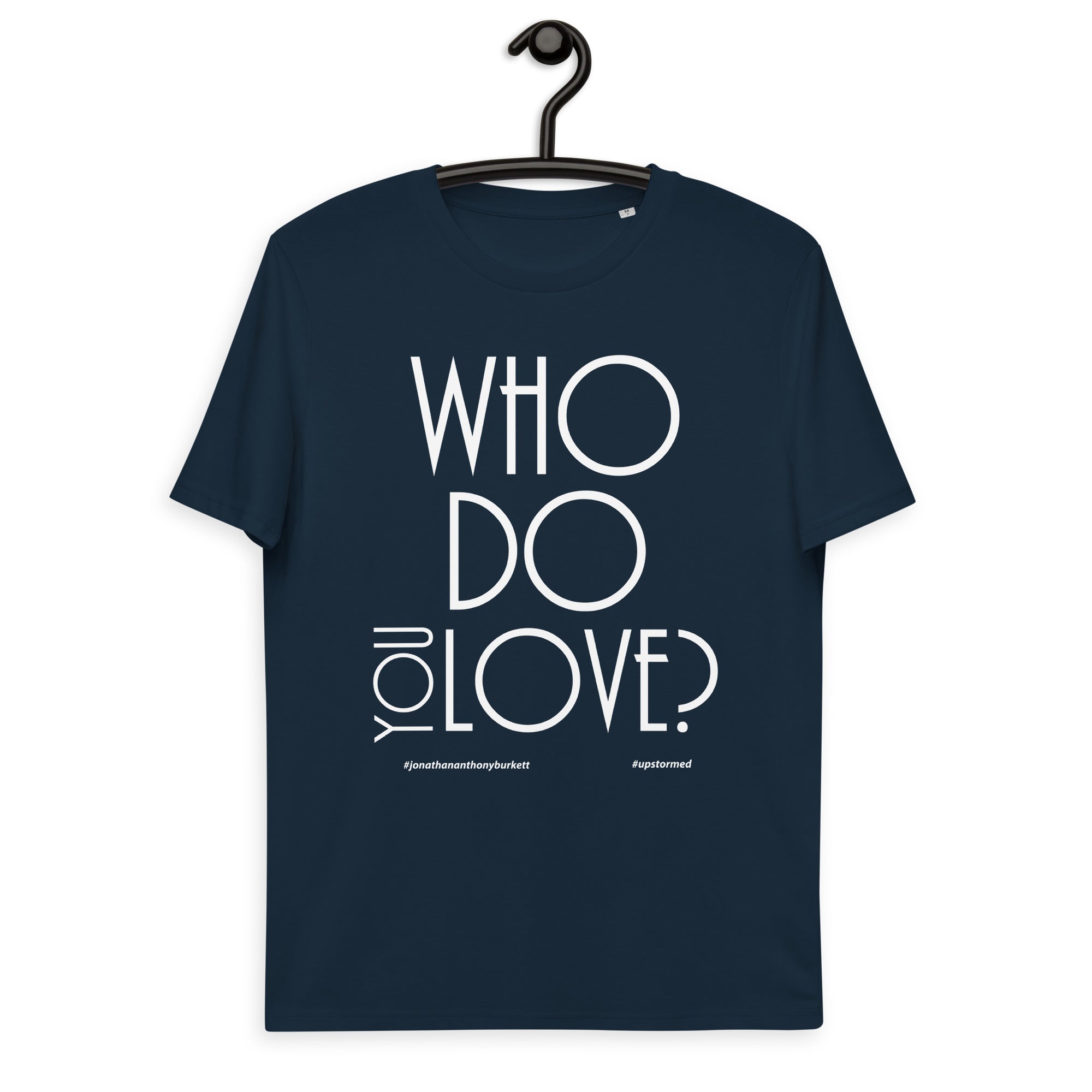 Who Do You Love Unisex Organic Cotton T-Shirt
