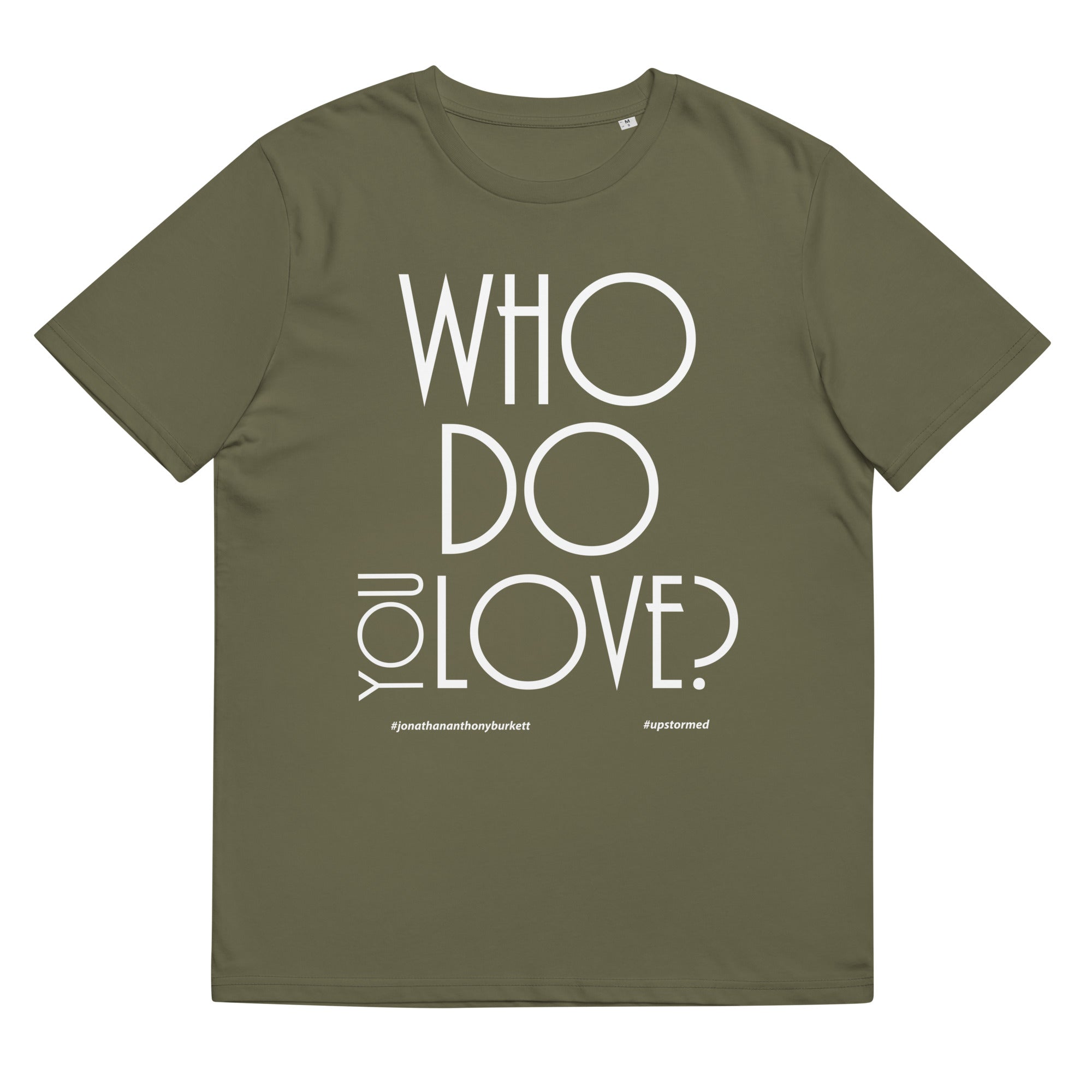 Who Do You Love Unisex Organic Cotton T-Shirt