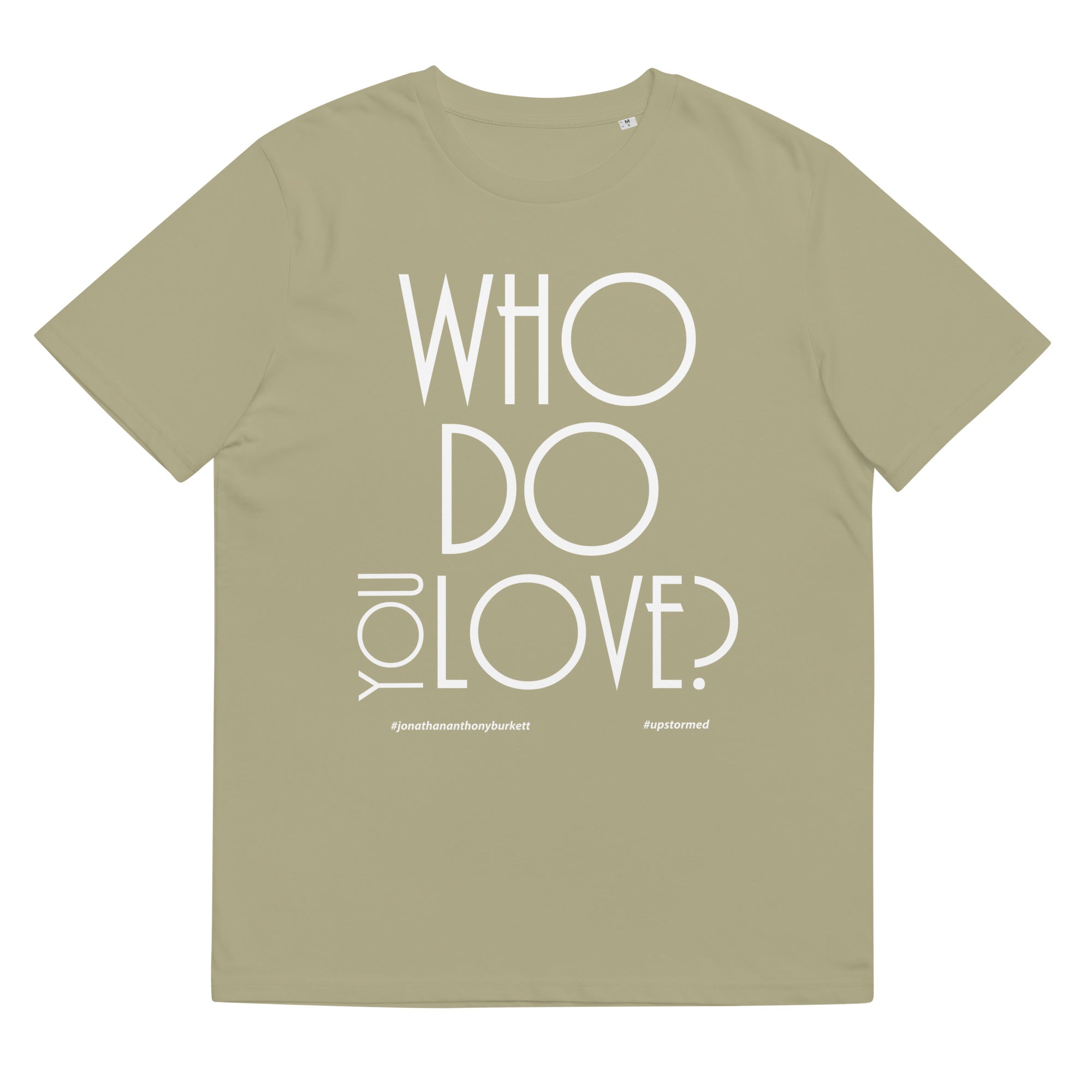 Who Do You Love Unisex Organic Cotton T-Shirt