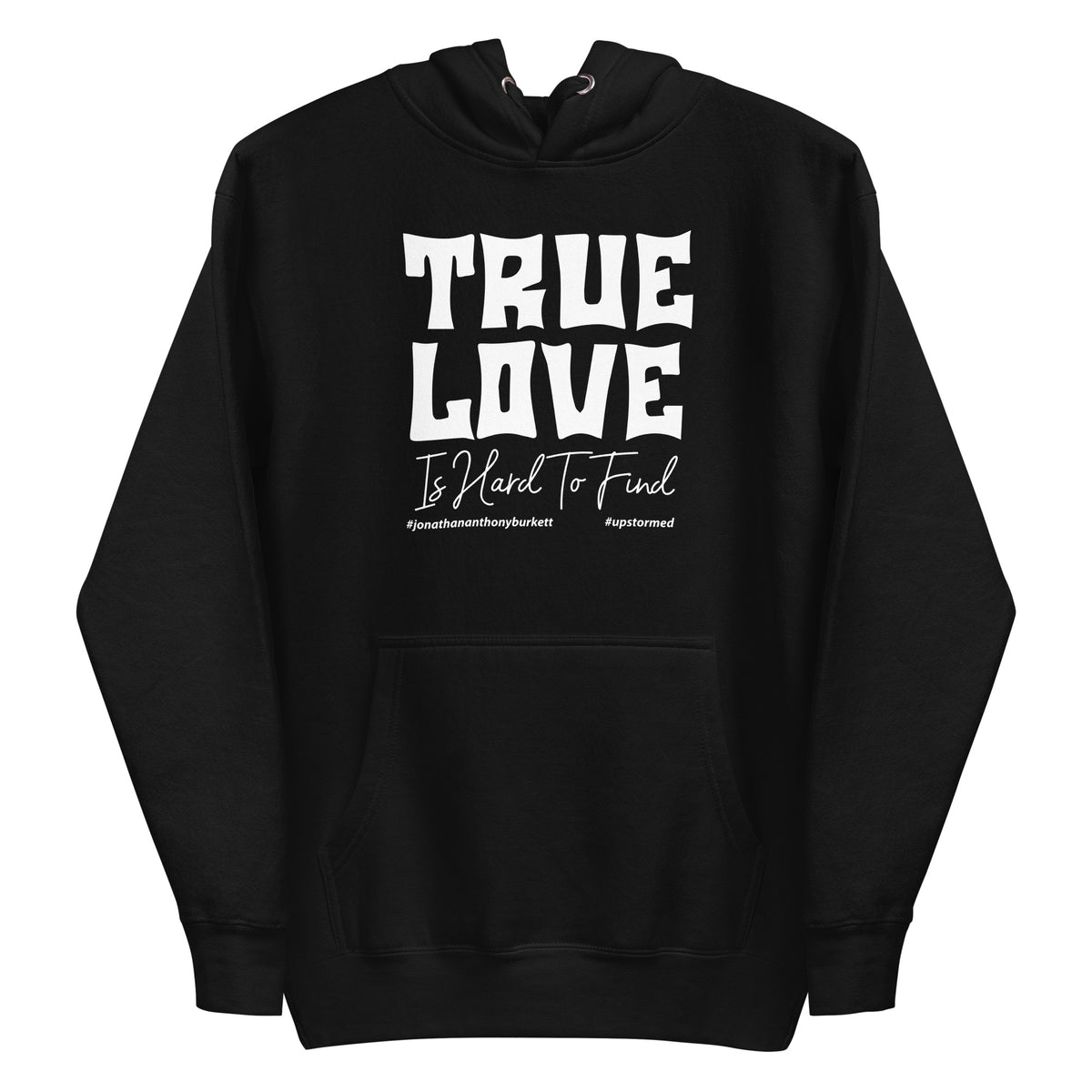 True Love Is Hard To Find Upstormed Hoodie