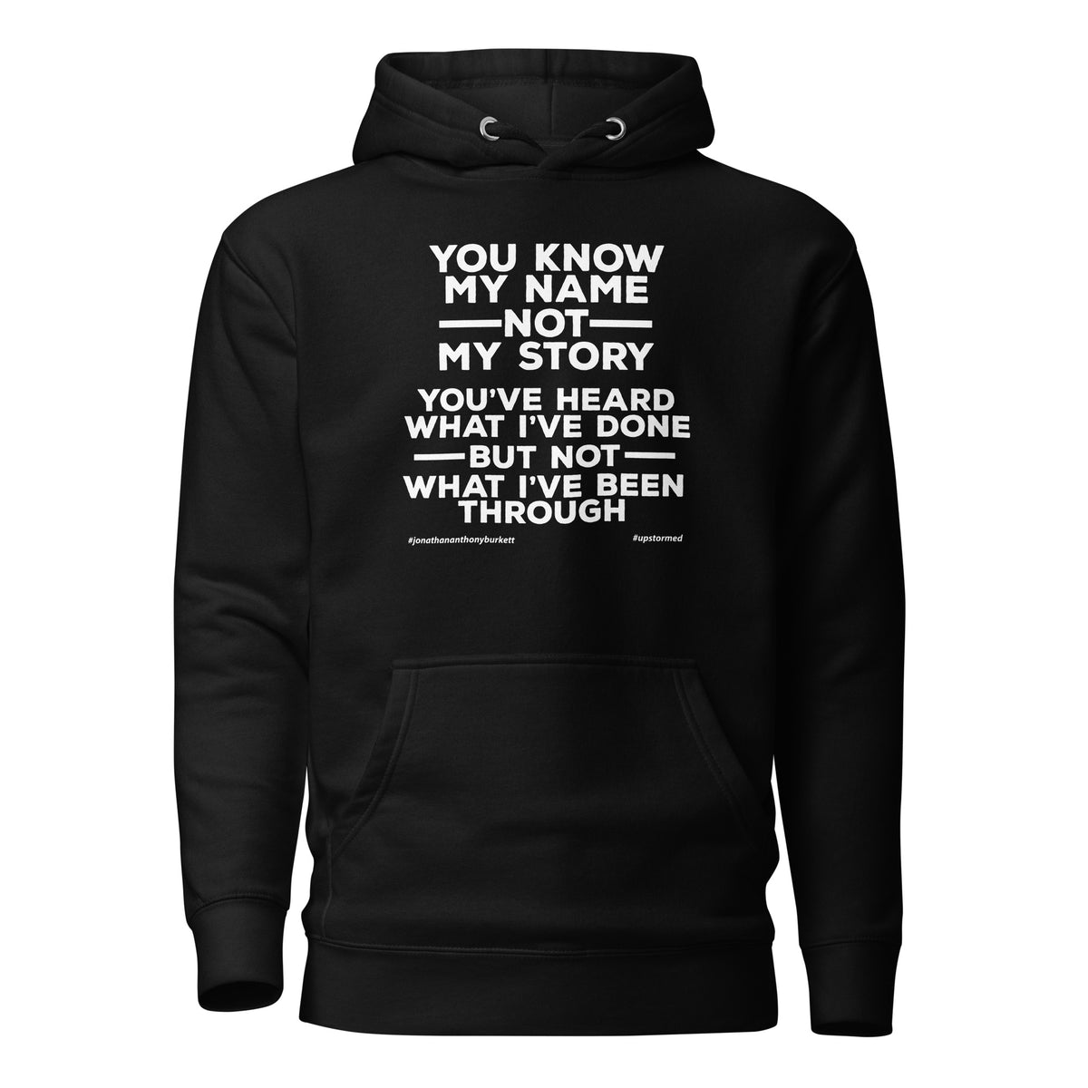 You Know My Name, Not My Story  Upstormed Hoodie