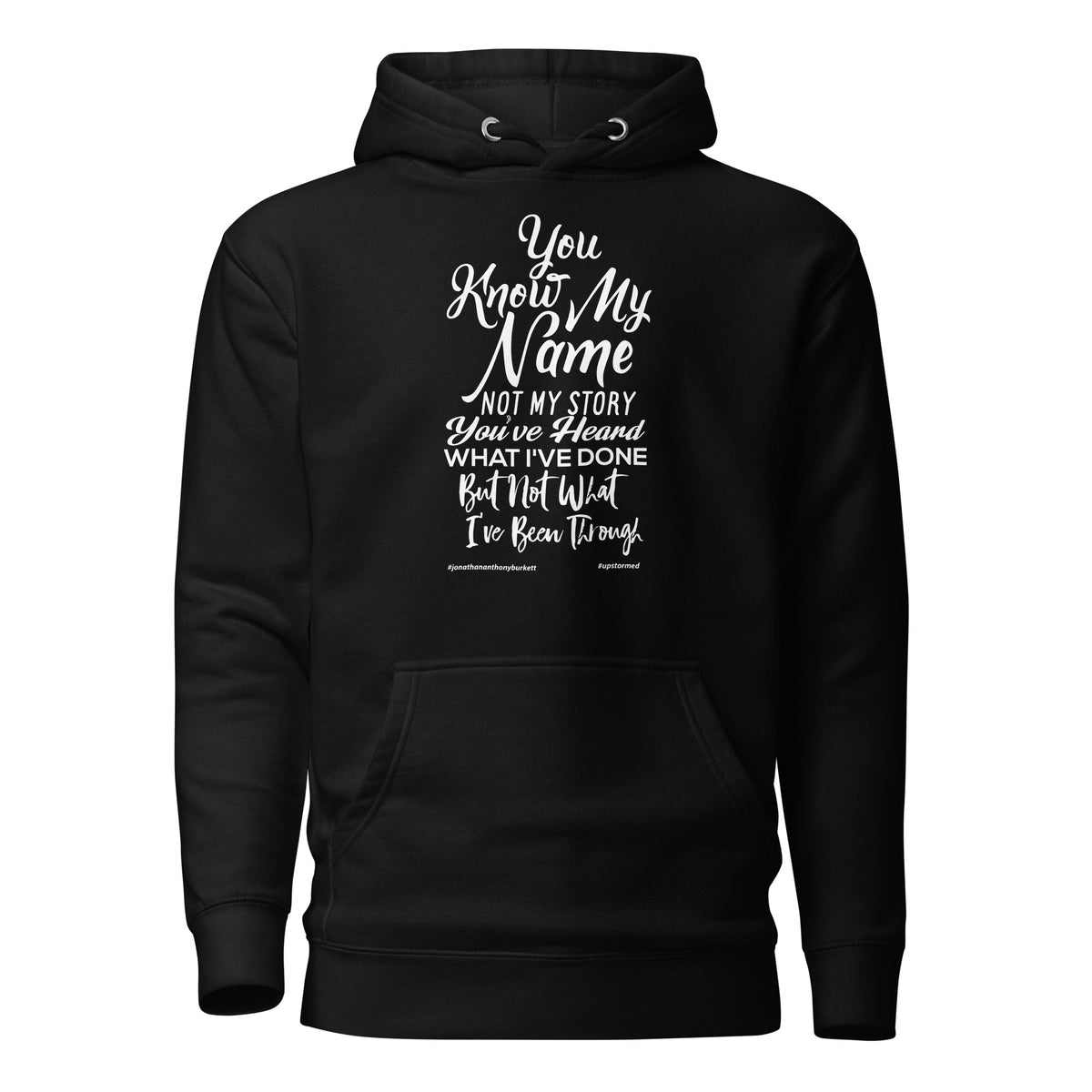 You Know My Name, Not My Story Upstormed Hoodie