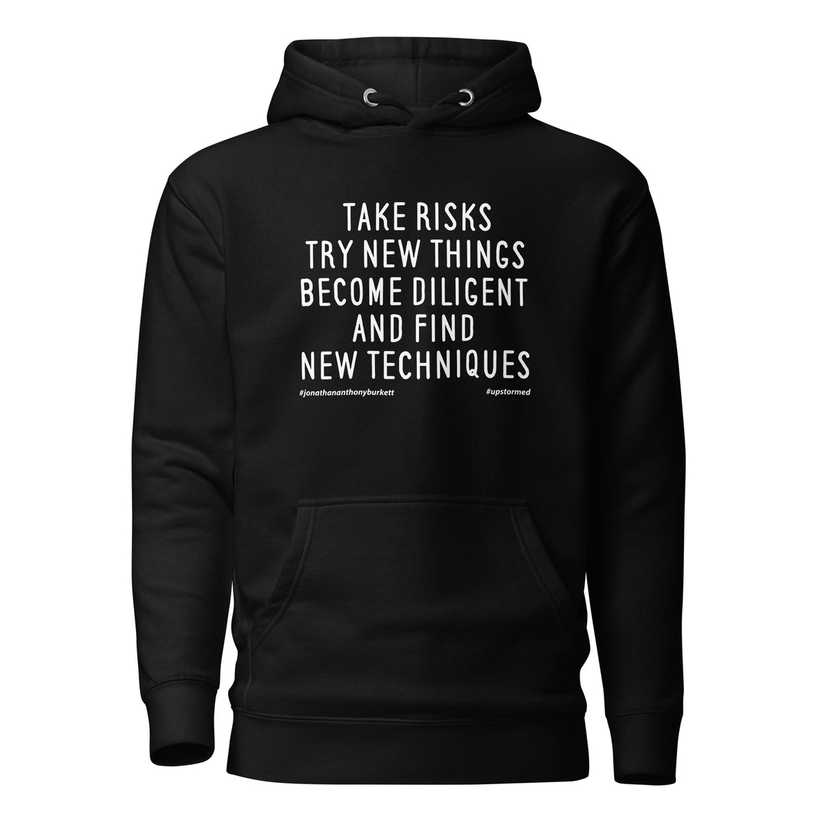 Take Risks Try New Things Upstormed Hoodie