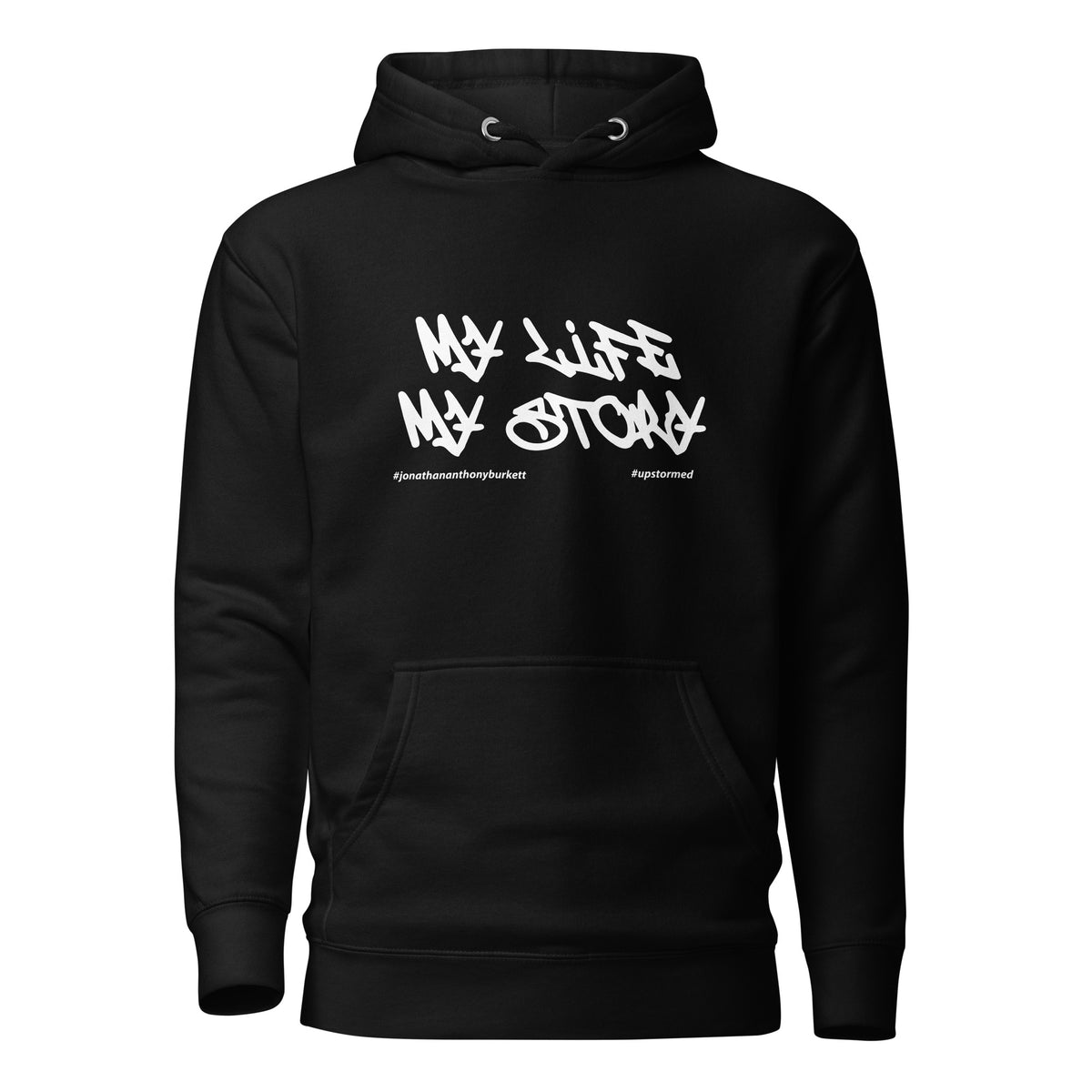 My Life My Story Upstormed Upstormed Hoodie