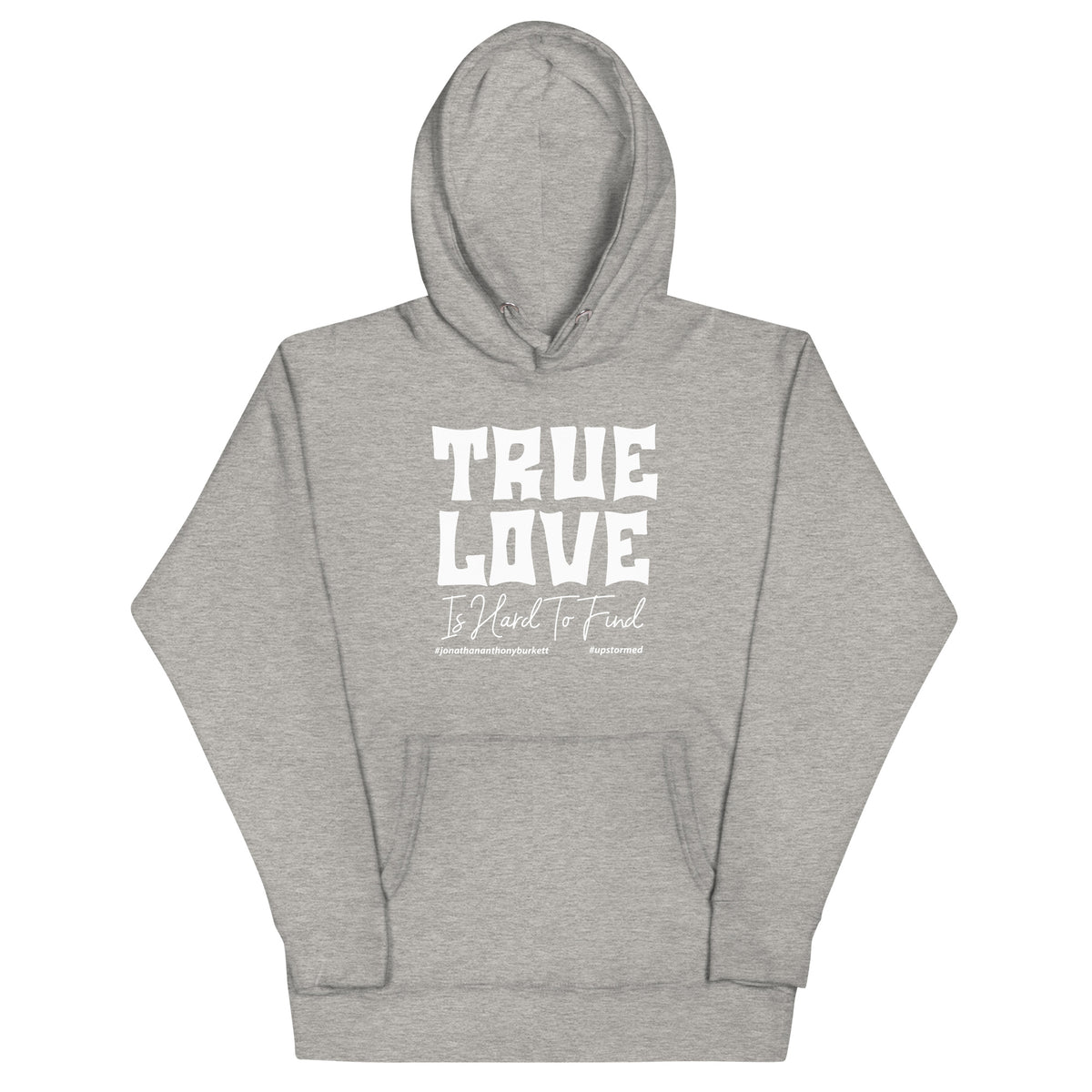 True Love Is Hard To Find Upstormed Hoodie