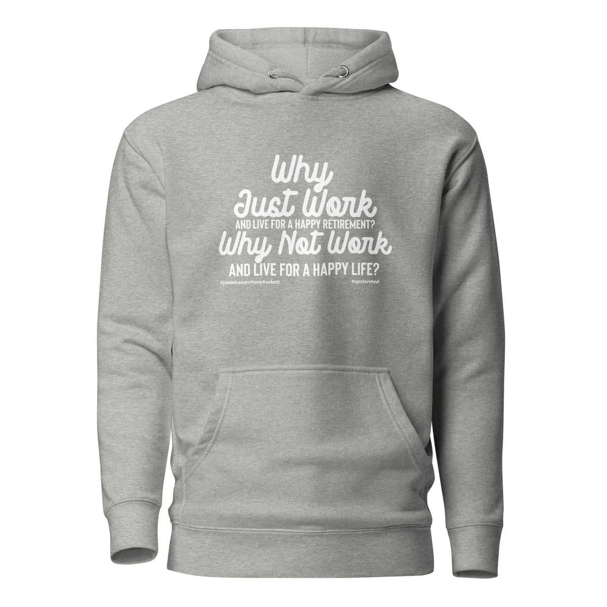 Why Just Work And Live For An Happy Retirement Upstormed Hoodie
