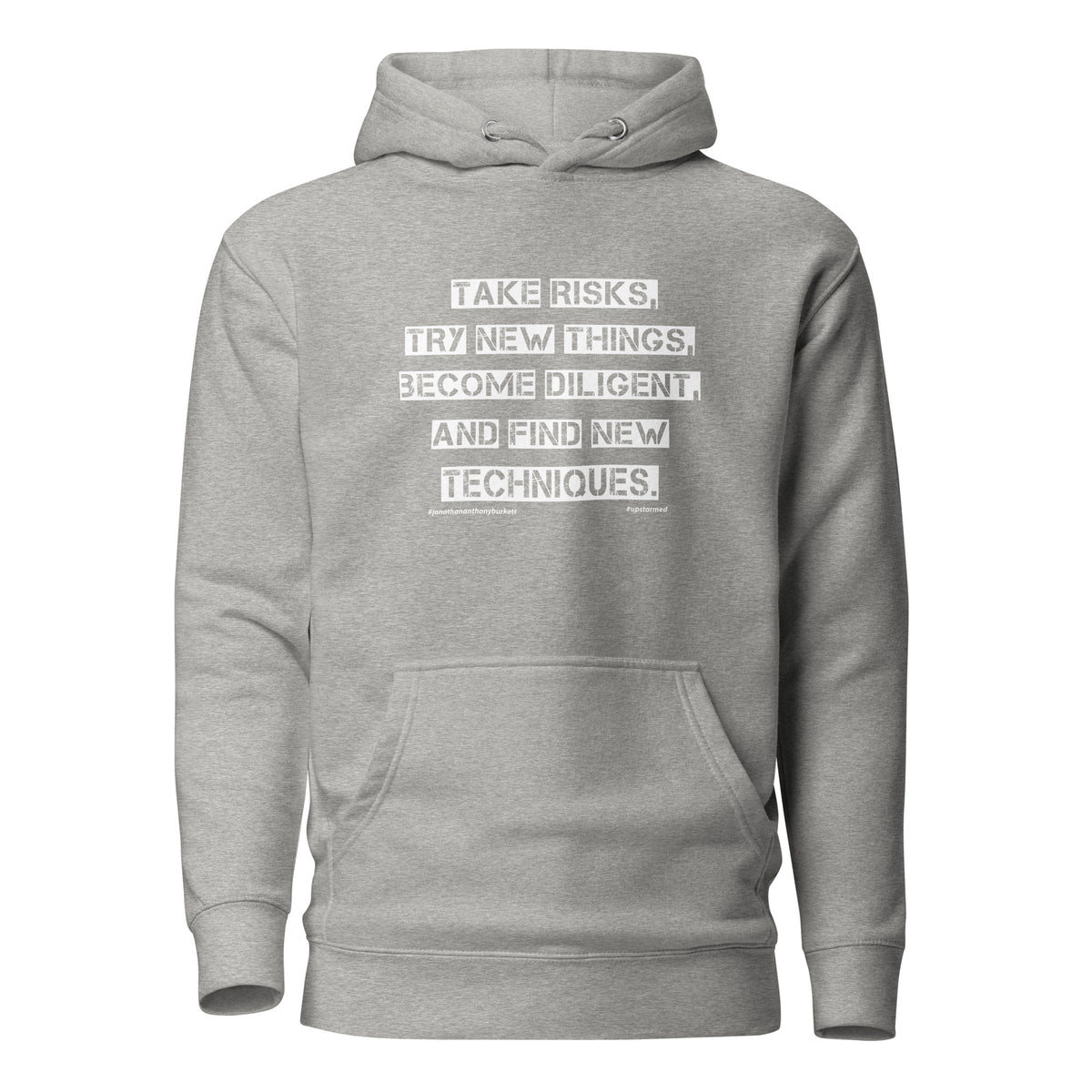 Take Risks Try New Things Upstormed Hoodie