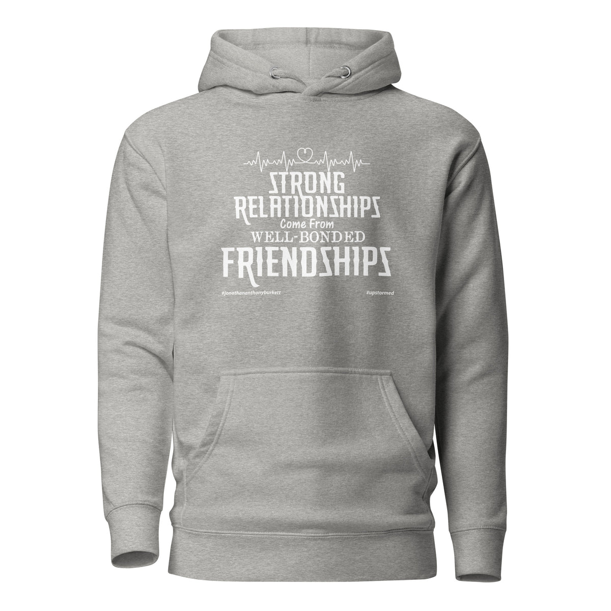 Strong Relationships Come From Well-Bonded Friendships Upstormed Hoodie