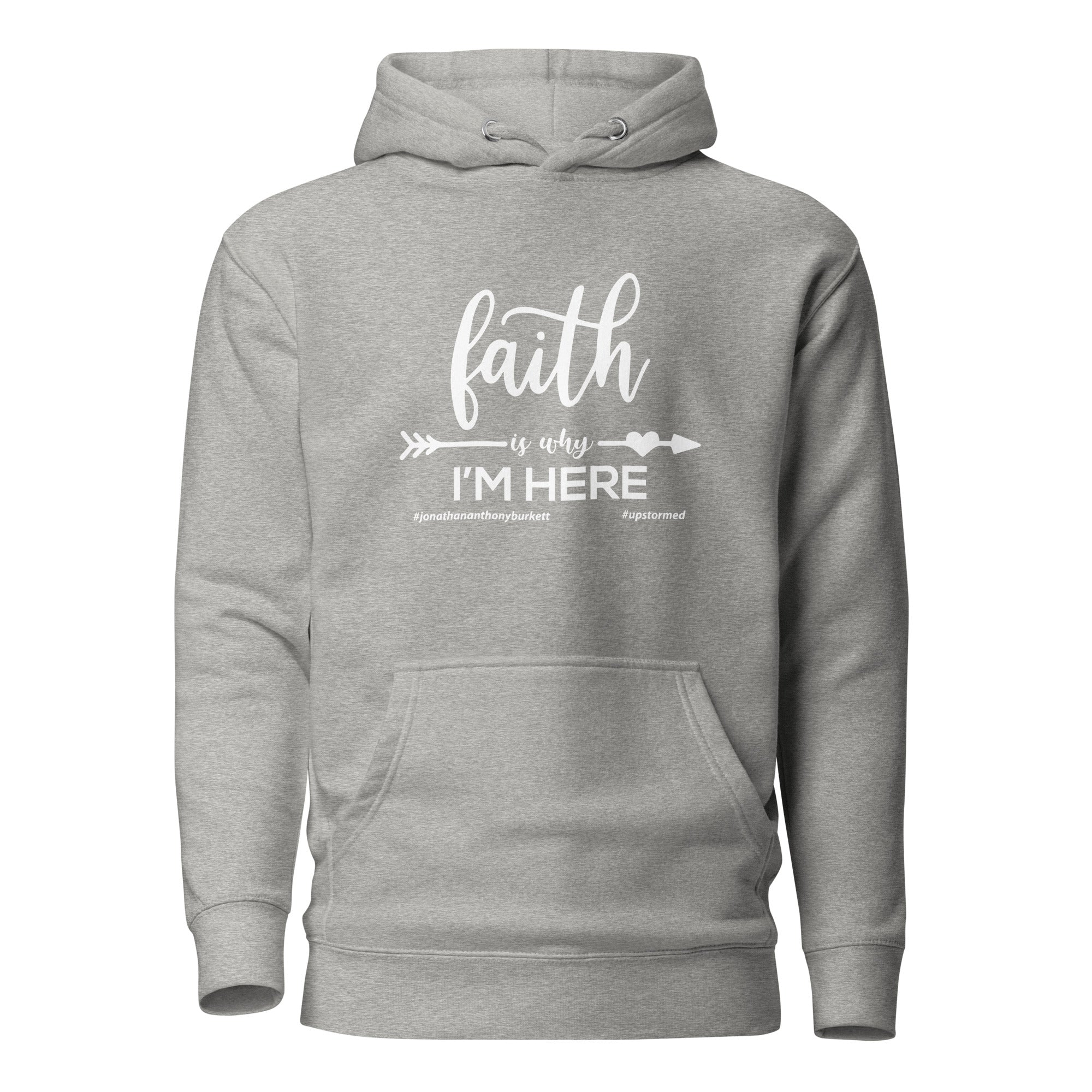 Faith Is Why I'm Here Upstormed Hoodie