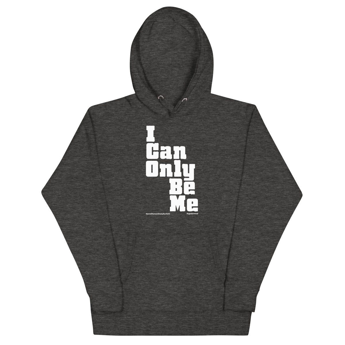 I Can Only Be Me Upstormed Hoodie