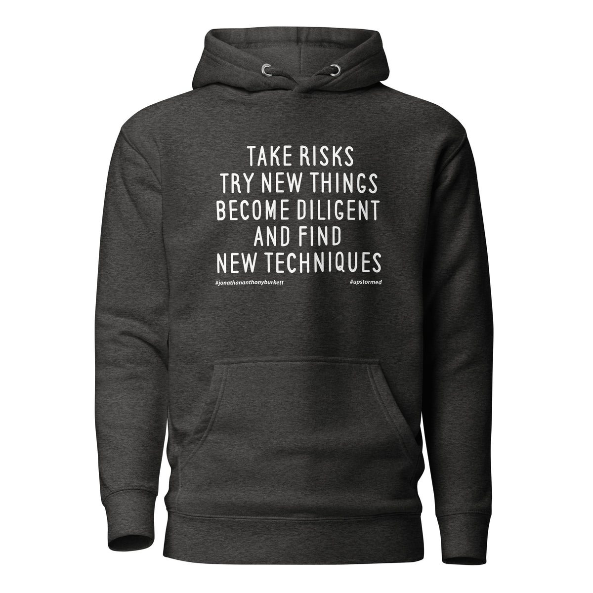 Take Risks Try New Things Upstormed Hoodie