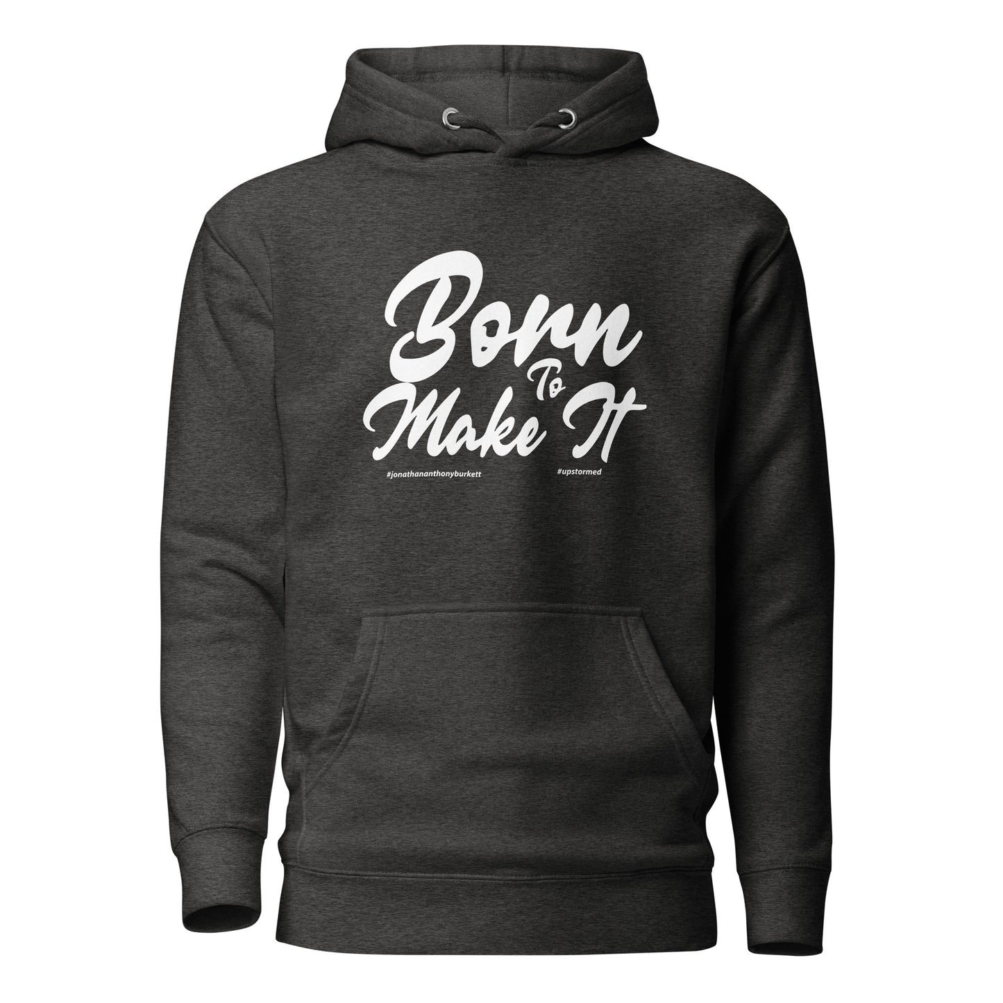 Born To Make It Upstormed Hoodie in Charcoal Heather — front view